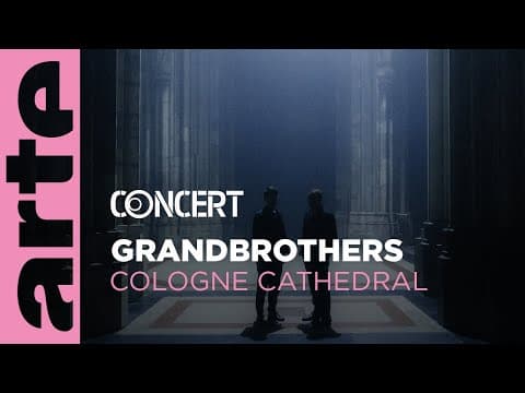 Grandbrothers — Ao Vivo na Catedral de Colônia