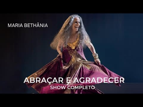 Maria Bethânia — Abraçar e Agradecer
