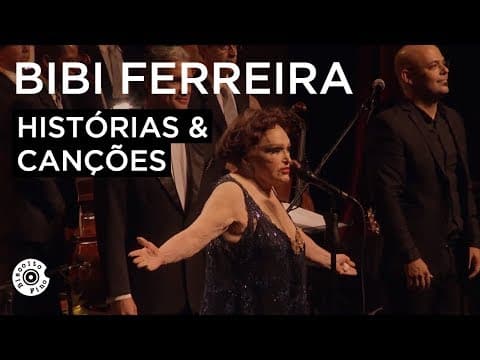 Bibi Ferreira — Histórias & Canções