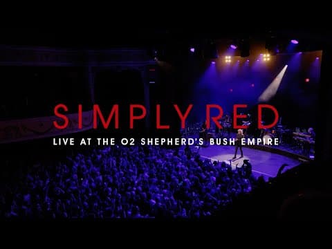 Simply Red — Live at the O2 Shepherd's Bush Empire