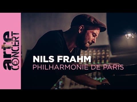 Nils Frahm — Live at the Philharmonie de Paris