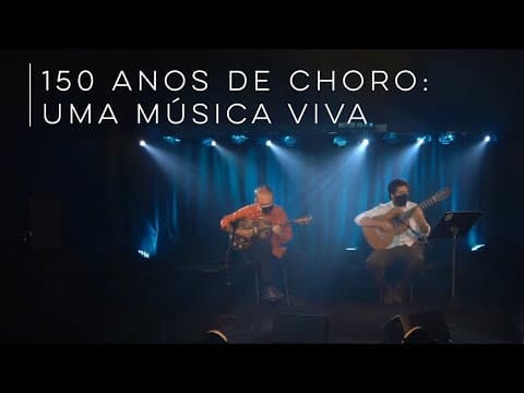 Henrique Cazes — 150 Anos de Choro: Uma Música Viva