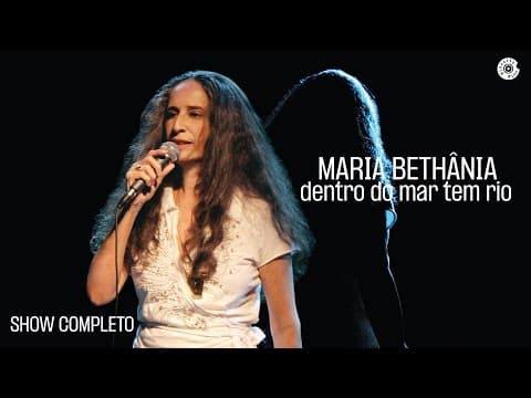 Maria Bethânia — Dentro do Mar Tem Rio