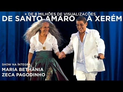 Maria Bethânia & Zeca Pagodinho — De Santo Amaro a Xerém