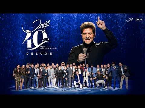 Daniel — 40 Anos Celebra João Paulo & Daniel — Deluxe