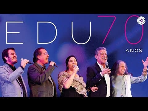 Edu Lobo — Edu 70 Anos