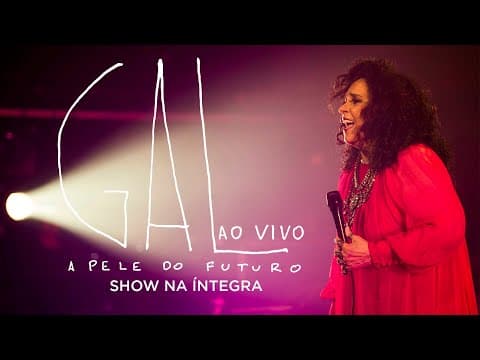 Gal Costa — A Pele do Futuro Ao Vivo