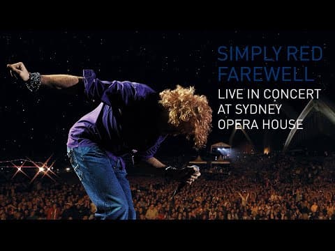 Simply Red — Farewell – Live in Concert at Sydney Opera House